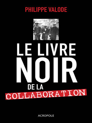 cover image of Le livre noir de la Collaboration